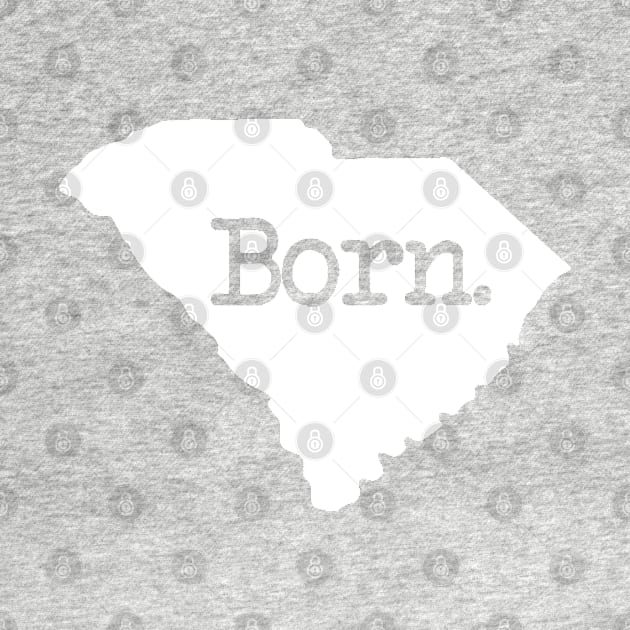 South Carolina Born SC by mindofstate